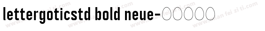 lettergoticstd bold neue字体转换